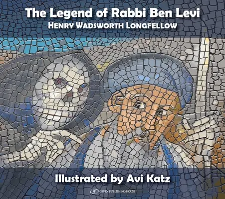 Die Legende von Rabbi Ben Levi: Henry Wadsworth Longfellow - The Legend of Rabbi Ben Levi: Henry Wadsworth Longfellow