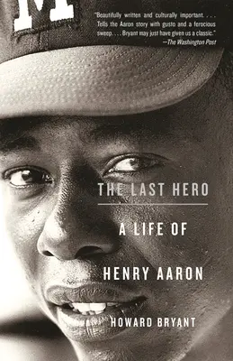 Der letzte Held: Ein Leben von Henry Aaron - The Last Hero: A Life of Henry Aaron