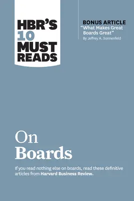 Hbr's 10 Must Reads zu Boards (mit Bonusartikel What Makes Great Boards Great“ von Jeffrey A. Sonnenfeld)“ - Hbr's 10 Must Reads on Boards (with Bonus Article What Makes Great Boards Great