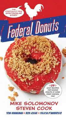 Federal Donuts: Die (zum Teil) wahre, spektakuläre Geschichte - Federal Donuts: The (Partially) True Spectacular Story