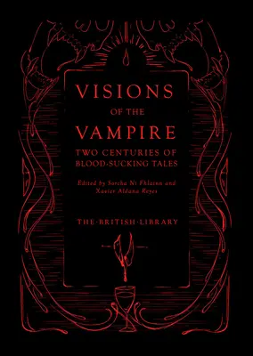 Visionen des Vampirs: Zwei Jahrhunderte blutsaugender Erzählungen - Visions of the Vampire: Two Centuries of Blood-Sucking Tales
