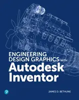 Technische Zeichnung und Grafik mit Autodesk Inventor 2020 - Engineering Design Graphics with Autodesk Inventor 2020