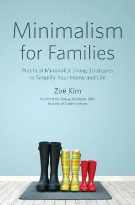 Minimalismus für Familien: Praktische minimalistische Lebensstrategien zur Vereinfachung von Haus und Leben - Minimalism for Families: Practical Minimalist Living Strategies to Simplify Your Home and Life