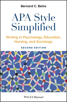 APA Style Vereinfacht: Schreiben in Psychologie, Pädagogik, Krankenpflege und Soziologie - APA Style Simplified: Writing in Psychology, Education, Nursing, and Sociology