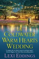 Eine Coldwater Warm Hearts Hochzeit - A Coldwater Warm Hearts Wedding