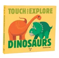 Anfassen und Erforschen: Dinosaurier - Touch and Explore: Dinosaurs