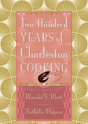 Zweihundert Jahre Charleston Cooking - Two Hundred Years of Charleston Cooking