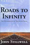Wege zur Unendlichkeit: Die Mathematik der Wahrheit und des Beweises - Roads to Infinity: The Mathematics of Truth and Proof