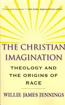 Die christliche Vorstellungskraft: Theologie und die Ursprünge der Ethnie - The Christian Imagination: Theology and the Origins of Race