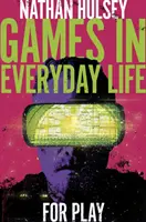 Spiele im täglichen Leben: Zum Spielen - Games in Everyday Life: For Play