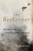 Der Bienenzüchter: Die Rettung der gestohlenen Frauen des Irak - The Beekeeper: Rescuing the Stolen Women of Iraq