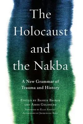 Der Holocaust und die Nakba: Eine neue Grammatik von Trauma und Geschichte - The Holocaust and the Nakba: A New Grammar of Trauma and History