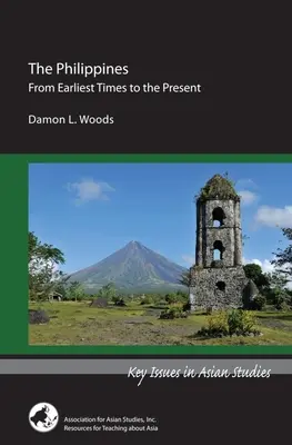 Die Philippinen: Von den frühesten Zeiten bis zur Gegenwart - The Philippines: From Earliest Times to the Present