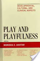 Spiel und Verspieltheit: Kulturelle, klinische und Entwicklungsaspekte - Play and Playfulness: Developmental, Cultural, and Clinical Aspects