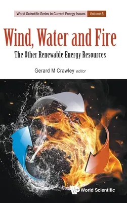 Wind, Wasser und Feuer: Die anderen erneuerbaren Energiequellen - Wind, Water and Fire: The Other Renewable Energy Resources