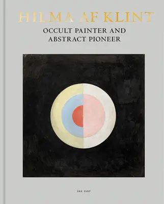 Hilma AF Klint: Okkulte Malerin und abstrakte Pionierin - Hilma AF Klint: Occult Painter and Abstract Pioneer