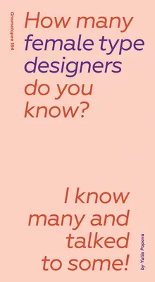 Wie viele Schriftdesignerinnen kennen Sie? Ich kenne viele und habe mit einigen gesprochen! - How Many Female Type Designers Do You Know?: I Know Many and Talked to Some!