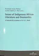 Fragen der einheimischen afrikanischen Literatur und Onomastik; eine Festschrift zu Ehren von D. B. Z. Ntuli - Issues of Indigenous African Literature and Onomastics; A Festschrift in Honour of D. B. Z. Ntuli