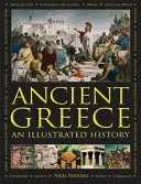 Das antike Griechenland: Eine illustrierte Geschichte - Ancient Greece: An Illustrated History