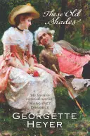 These Old Shades - Klatsch und Tratsch, Skandale und eine unvergessliche Regency-Romanze (Heyer Georgette (Autor)) - These Old Shades - Gossip, scandal and an unforgettable Regency romance (Heyer Georgette (Author))