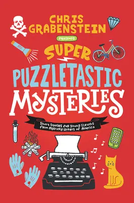 Super Puzzletastische Rätsel: Kurzgeschichten für junge Spürnasen von den Mystery Writers of America - Super Puzzletastic Mysteries: Short Stories for Young Sleuths from Mystery Writers of America