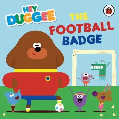 Hey Duggee: Das Fußballabzeichen - Hey Duggee: The Football Badge