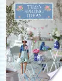 Tildas Frühlings-Ideen - Tilda's Spring Ideas