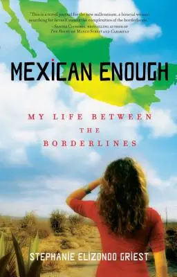 Mexican Enough: Mein Leben zwischen den Fronten - Mexican Enough: My Life Between the Borderlines