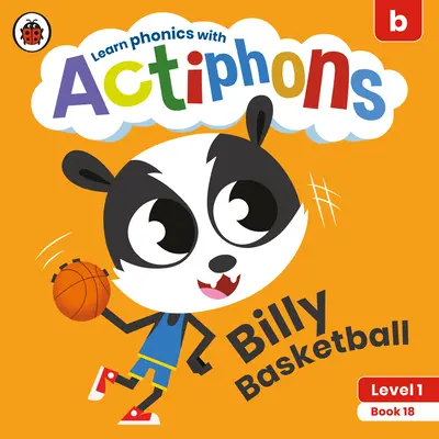 Actiphons Stufe 1 Buch 18 Billy Basketball: Phonetik lernen und aktiv werden mit Actiphons! - Actiphons Level 1 Book 18 Billy Basketball: Learn Phonics and Get Active with Actiphons!