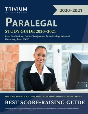 Paralegal Study Guide 2020-2021: Prüfungsvorbereitungsbuch und Übungstestfragen für das Paralegal Advanced Competency Exam - Paralegal Study Guide 2020-2021: Exam Prep Book and Practice Test Questions for the Paralegal Advanced Competency Exam