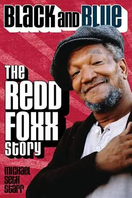 Schwarz und Blau: Die Geschichte von Redd Foxx - Black and Blue: The Redd Foxx Story