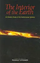 Das Innere der Erde: Eine esoterische Studie über die unterirdischen Sphären - The Interior of the Earth: An Esoteric Study of the Subterranean Spheres