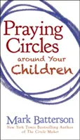 Gebetskreise um Ihre Kinder - Praying Circles Around Your Children