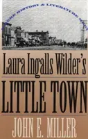 Laura Ingalls Wilder's Little Town: Wo sich Geschichte und Literatur treffen - Laura Ingalls Wilder's Little Town: Where History and Literature Meet