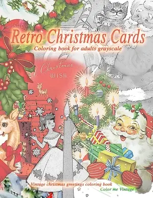 Retro-Weihnachtskarten-Malbuch für Erwachsene Graustufen. Vintage weihnachtsgrüße färbung buch: Altmodisches Weihnachtsmalbuch - Retro christmas cards coloring book for adults grayscale. Vintage christmas greetings coloring book: Old fashioned christmas coloring book