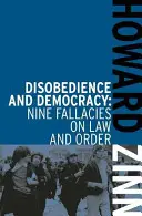 Ungehorsam und Demokratie: Neun Irrtümer über Recht und Ordnung - Disobedience and Democracy: Nine Fallacies on Law and Order