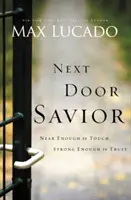 Der Retter von nebenan: Nah genug zum Anfassen, stark genug zum Vertrauen - Next Door Savior: Near Enough to Touch, Strong Enough to Trust