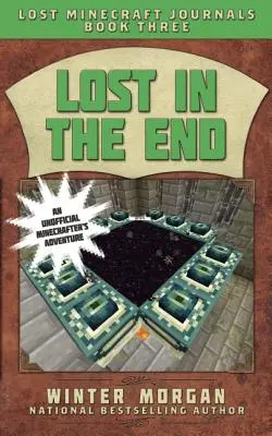 Verloren am Ende: Die verlorenen Minecraft-Tagebücher, Buch drei - Lost in the End: Lost Minecraft Journals, Book Three