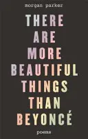 Es gibt mehr schöne Dinge als Beyonce - There Are More Beautiful Things Than Beyonce