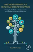 Die Messung von Gesundheit und Gesundheitszustand: Konzepte, Methoden und Anwendungen aus einer multidisziplinären Perspektive - The Measurement of Health and Health Status: Concepts, Methods and Applications from a Multidisciplinary Perspective