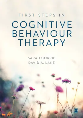 Erste Schritte in der kognitiven Verhaltenstherapie - First Steps in Cognitive Behaviour Therapy