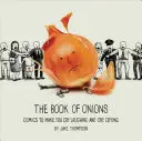 Das Buch der Zwiebeln: Comics, die Sie zum Lachen und Weinen bringen - The Book of Onions: Comics to Make You Cry Laughing and Cry Crying