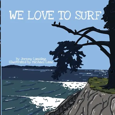 Wir lieben es zu surfen - We Love to Surf