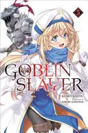 Goblin Slayer, Bd. 5 (Light Novel) - Goblin Slayer, Vol. 5 (Light Novel)