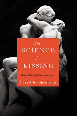 Die Wissenschaft des Küssens: Was unsere Lippen uns verraten - The Science of Kissing: What Our Lips Are Telling Us