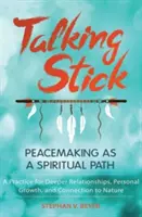 Redestock: Friedensstiftung als spiritueller Weg - Talking Stick: Peacemaking as a Spiritual Path