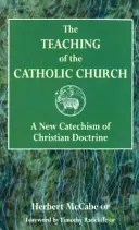 Die Lehre der katholischen Kirche - Ein neuer Katechismus der christlichen Lehre - Teaching of the Catholic Church - A New Catechism of Christian Doctrine