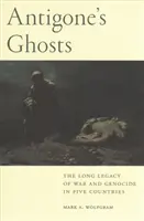 Antigones Gespenster: Das lange Erbe von Krieg und Völkermord in fünf Ländern - Antigone's Ghosts: The Long Legacy of War and Genocide in Five Countries