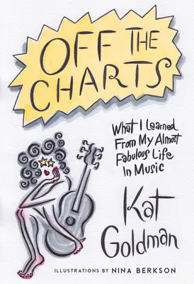 Abseits der Charts: Was ich aus meinem fast fabelhaften Leben in der Musik gelernt habe - Off the Charts: What I Learned from My Almost Fabulous Life in Music
