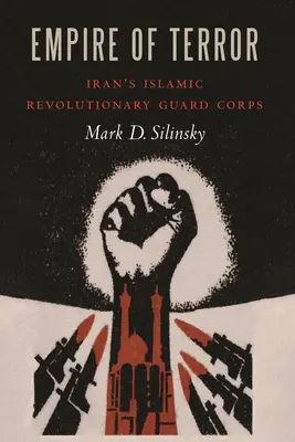 Reich des Terrors: Das Korps der Islamischen Revolutionsgarden im Iran - Empire of Terror: Iran's Islamic Revolutionary Guard Corps